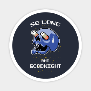 So Long And Goodnight Magnet